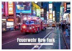 Cover-Bild zum Titel 'Feuerwehr New York - Heart of the City (Wandkalender 2026 DIN A3 quer), CALVENDO Monatskalender' von 'Karsten Rahn'