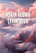 Cover-Bild zum Titel 'Askin Ölümü Cetin Olur' von 'Ali Öztürk'