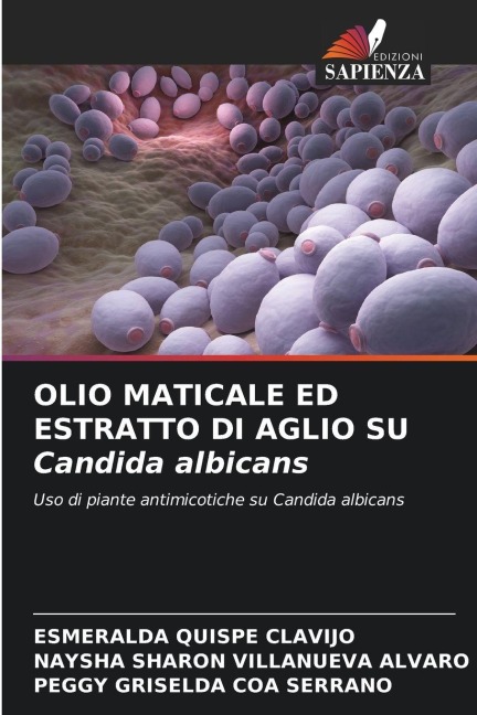OLIO MATICALE ED ESTRATTO DI AGLIO SU Candida albicans - Esmeralda Quispe Clavijo, Naysha Sharon Villanueva Alvaro, Peggy Griselda Coa Serrano
