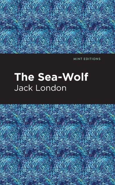 The Sea-Wolf - Jack London