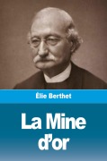 Cover-Bild zum Titel 'La Mine d'or' von 'Élie Berthet'