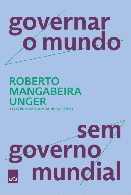 Governar o mundo, sem governo mundial - Mangabeira Unger