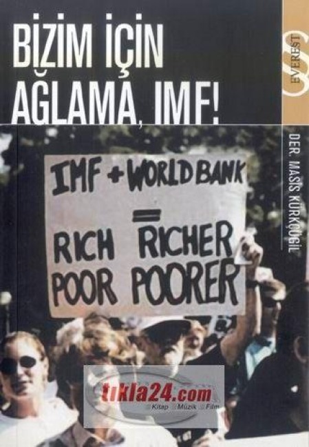 Bizim Icin Aglama, IMF - Masis Kürkcügil