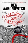 Cover-Bild zum Titel 'Amongst Our Weapons' von 'Ben Aaronovitch'
