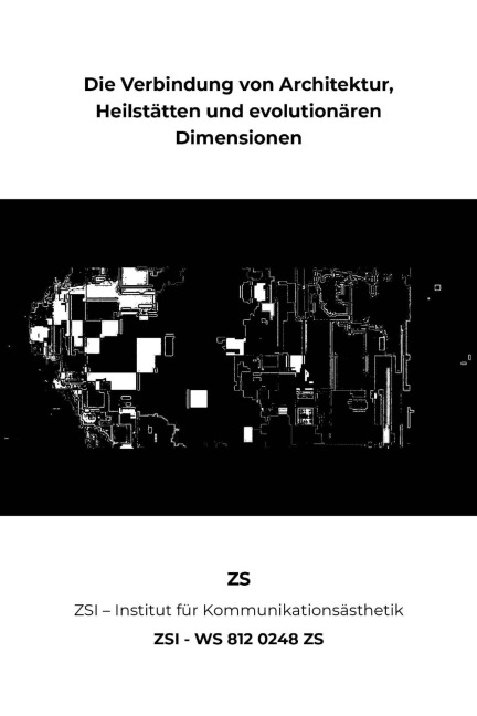 Die Verbindung von Architektur, Heilstätten und evolutionären Dimensionen - ZSI - WS 812 0248 ZS - Zs Zsi