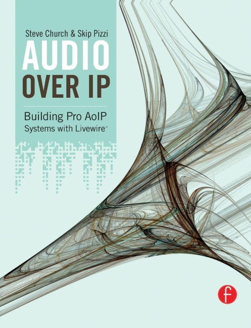 Audio Over IP - Steve Church, Skip Pizzi