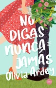 Cover-Bild zum Titel 'No digas nunca jamás' von 'Olivia Ardey'