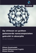 Cover-Bild zum Titel 'Op chitosan en grafeen gebaseerde nanocomposieten gebruikt in absorptie' von 'Elham Ezzatzadeh, Seyed Mohammad Faghih, Ehsan Kianfar'