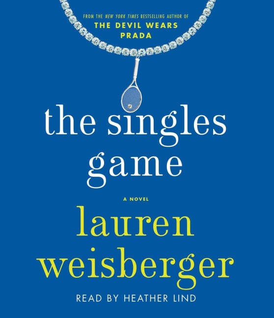 The Singles Game - Lauren Weisberger