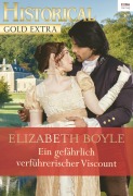 Cover-Bild zum Titel 'Ein gefährlich verführerischer Viscount' von 'Elizabeth Boyle'