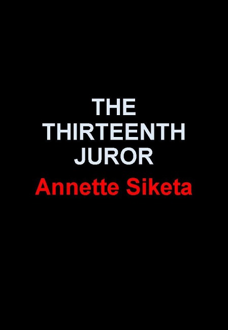 The Thirteenth Juror - Annette Siketa