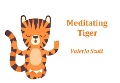 Meditating Tiger -Children Illustration Book - Valeria Scott