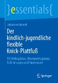Der kindlich-jugendliche flexible Knick-Plattfuß - Johannes Hamel