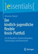 Cover-Bild zum Titel 'Der kindlich-jugendliche flexible Knick-Plattfuß' von 'Johannes Hamel'