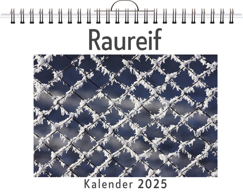 Raureif - (Wandkalender 2025, Kalender DIN A4 quer, Monatskalender im Querformat mit Kalendarium, das perfekte Geschenk) - Nora Weber