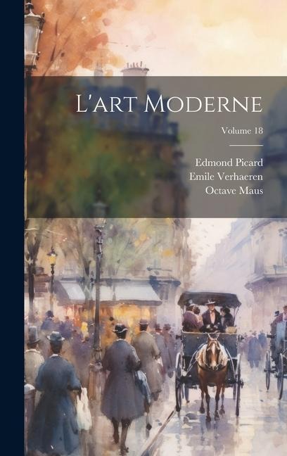 L'art Moderne; Volume 18 - Octave Maus, Edmond Picard, Emile Verhaeren