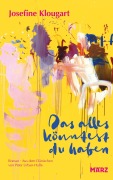 Cover-Bild zum Titel 'Das alles könntest du haben' von 'Josefine Klougart'