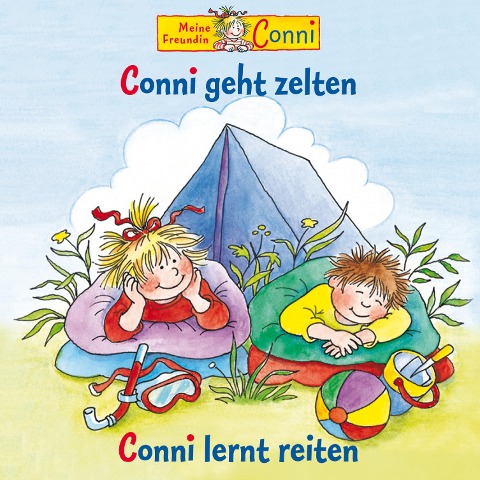 Conni geht zelten / Conni lernt reiten - Hans-Joachim Herwald, Sabine Jahnke, Liane Schneider, Alexander Ester