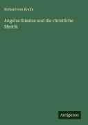 Cover-Bild zum Titel 'Angelus Silesius und die christliche Mystik' von 'Richard Von Kralik'