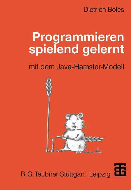 Programmieren spielend gelernt mit dem Java-Hamster-Modell - 