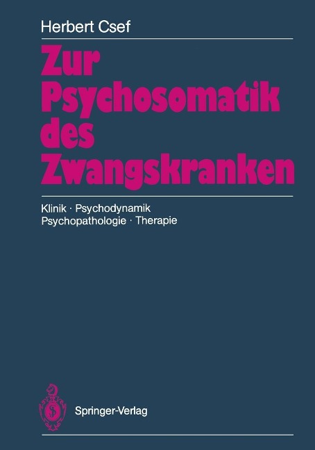 Zur Psychosomatik des Zwangskranken - Herbert Csef