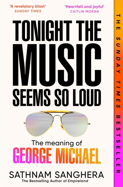 Tonight the Music Seems So Loud - Sathnam Sanghera