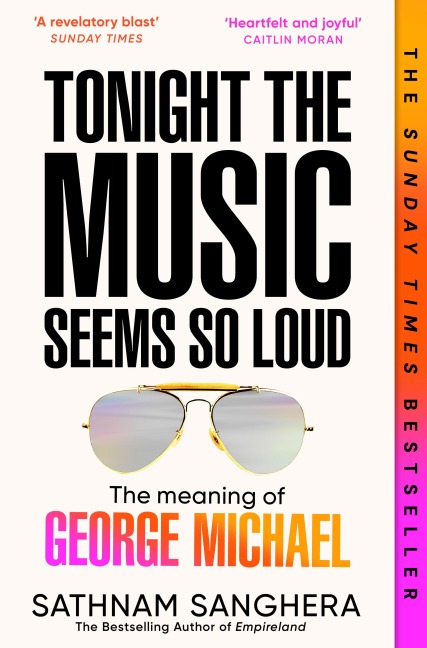 Tonight the Music Seems So Loud - Sathnam Sanghera
