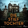 Cover-Bild zum Titel 'Die Stieftochter' von 'Ildy Bach'