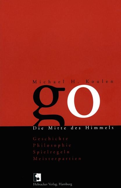 Go. Die Mitte des Himmels - Michael H. Koulen