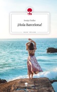 Cover-Bild zum Titel '¡Hola Barcelona!. Life is a Story - story.one' von 'Svenja Fiedler'