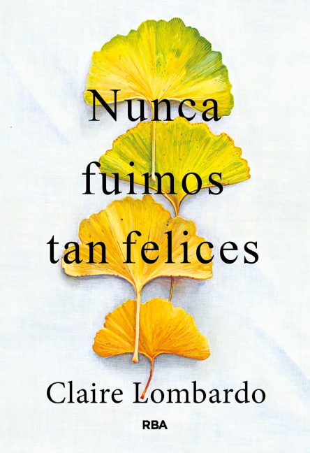 Nunca fuimos tan felices - Claire Lombardo