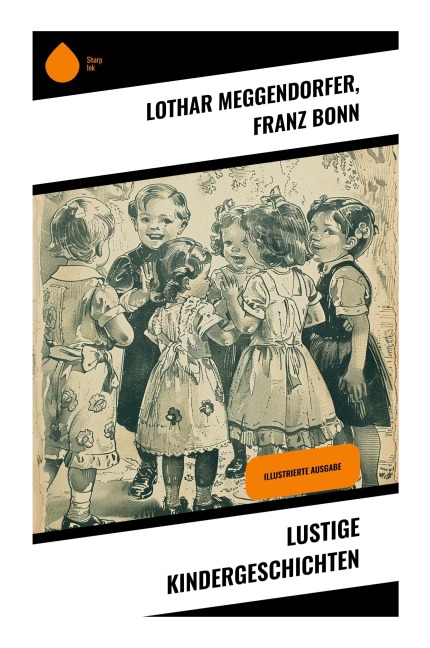 Lustige Kindergeschichten - Lothar Meggendorfer, Franz Bonn