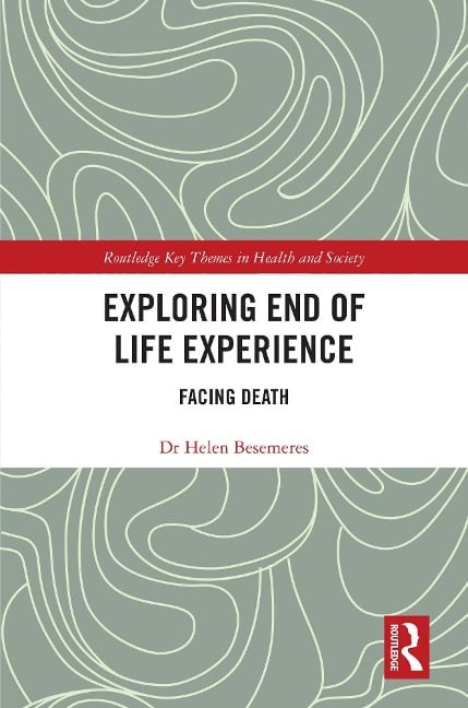 Exploring End of Life Experience - Helen Besemeres