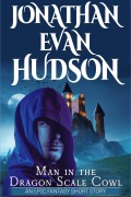 Cover-Bild zum Titel 'Man in the Dragon Scale Cowl' von 'Jonathan Evan Hudson'