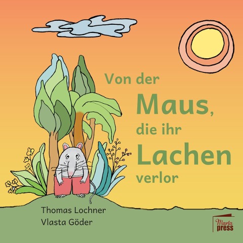 Von der Maus, die ihr Lachen verlor - Thomas Lochner