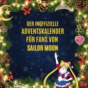 Cover-Bild zum Titel 'Der inoffizielle Adventskalender für Fans von Sailor Moon' von 'Alice Weber'