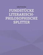 Cover-Bild zum Titel 'Fundstücke - Literarisch-philosophische Splitter' von 'Joke Frerichs'