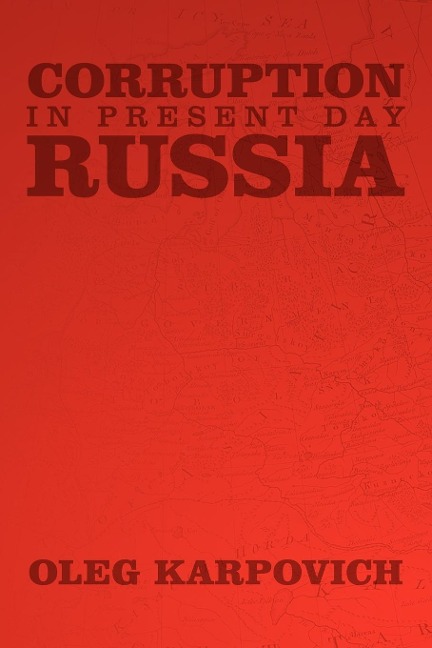 Corruption in Present Day Russia - Oleg Karpovich