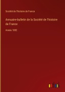 Cover-Bild zum Titel 'Annuaire-bulletin de la Société de l'histoire de France' von 'Société de l'histoire de France'