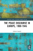 Cover-Bild zum Titel 'The Peace Discourse in Europe, 1900-1945' von 'Alberto Castelli'