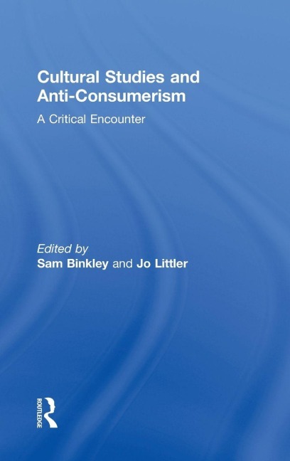 Cultural Studies and Anti-Consumerism - 