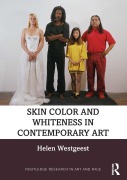 Cover-Bild zum Titel 'Skin Color and Whiteness in Contemporary Art' von 'Helen Westgeest'