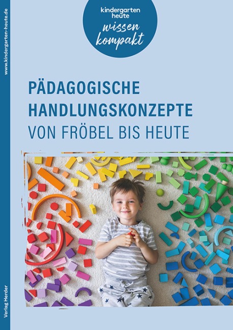Pädagogische Handlungskonzepte von Fröbel bis heute - Sigrid Ebert, Marie-Luise Compani, Daniela Kobelt Neuhaus, Tanja Pütz, Malte Mienert