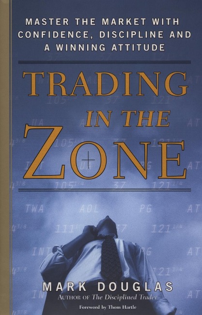Trading in the Zone - Mark Douglas
