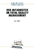 Der Mitarbeiter im Total Quality Management - Rolf Bühner