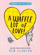 Cover-Bild zum Titel 'A Waffle Lot of Love! (a Narwhal and Jelly Book #10)' von 'Ben Clanton'