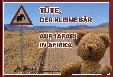 Tüte, der kleine Bär auf Safari in Afrika - Alexander H. Tusche, Christin H. Reise