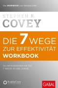 Cover-Bild zum Titel 'Die 7 Wege zur Effektivität - Workbook' von 'Stephen R. Covey'