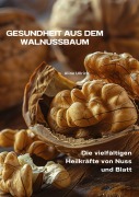 Cover-Bild zum Titel 'Gesundheit aus dem  Walnussbaum' von 'Aline Ullrich'