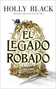Cover-Bild zum Titel 'Legado Robado, El' von 'Holly Black'